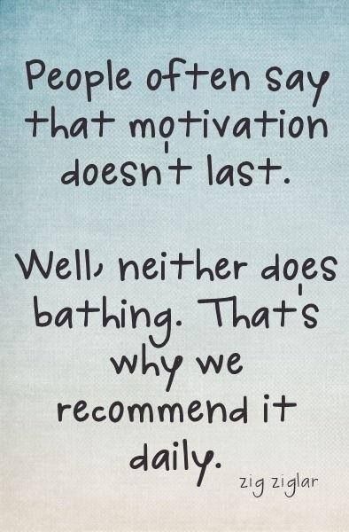 motivation doesnt last zig